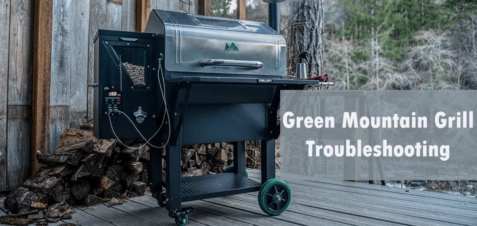 Green Mountain Grill Troubleshooting Guide